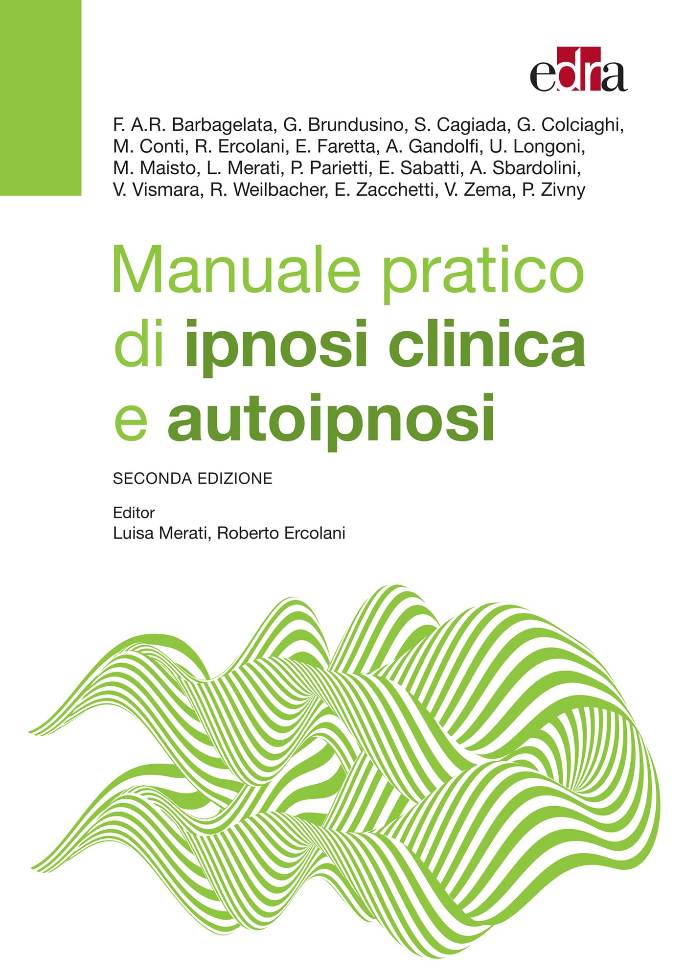 Manuale pratico di ipnosi clinica e autoipnosi: Seconda Edizione