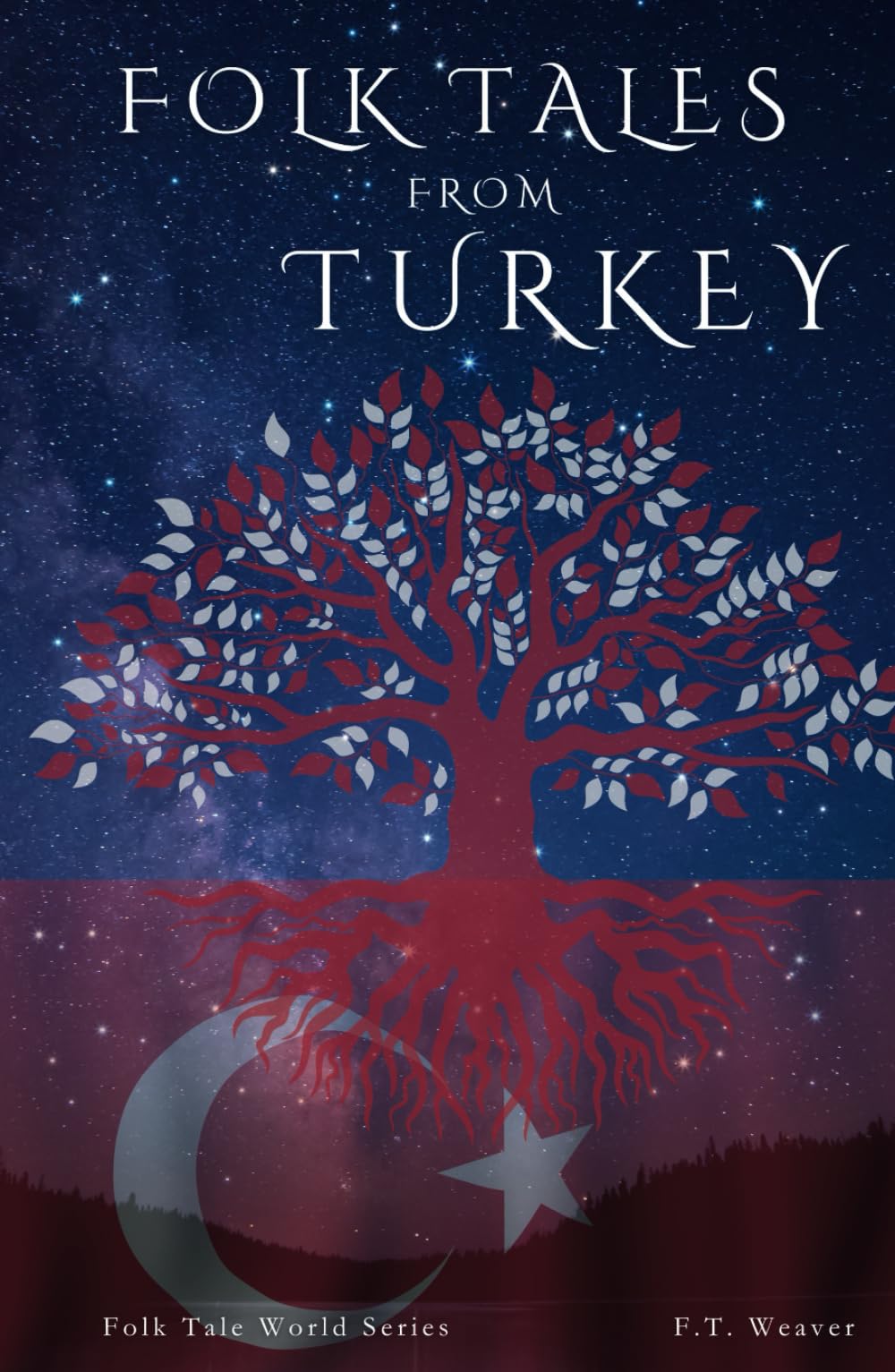 Folk Tales from Turkey: Legends of Cleverness, Courage, and Magic: The Best of Turkish Folklore (Folk Tales World)