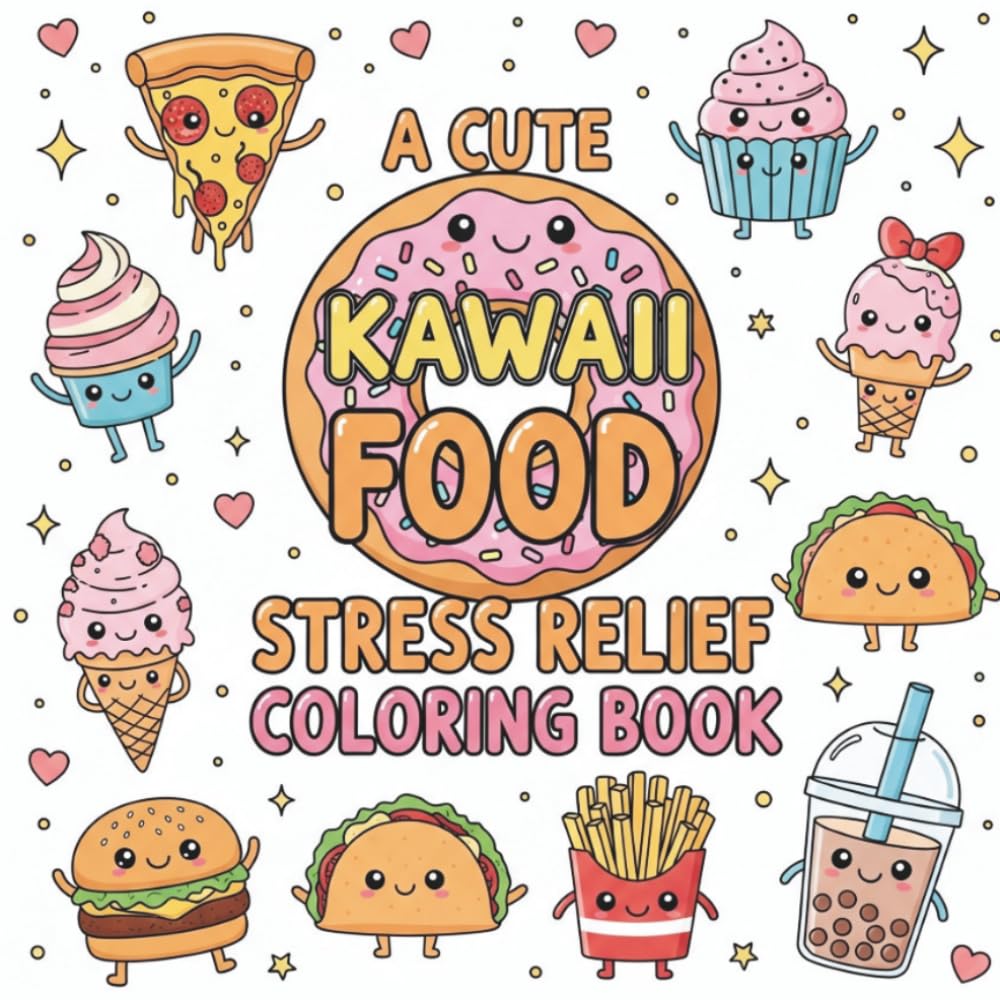 Stress Relief Coloring Book: Cute Kawaii Food with Funny Puns, Easy and Relaxing Designs for Adults and Teens: Easy and Relaxing Coloring Pages with ... Sayings to Help You Unwind and Relieve Stress