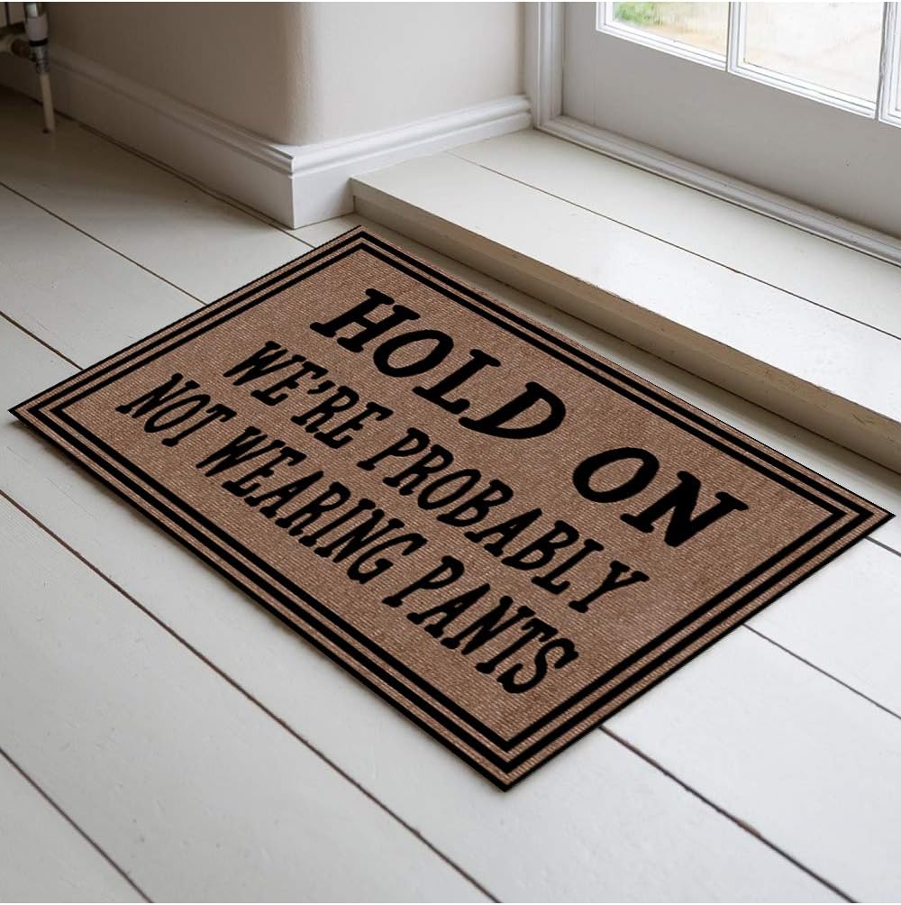 Jackey&Smith Entrance Floor Mat | Hold On We're Probably Not Wearing Pants #12 Door Mat for Front Door | Entryway Outdoor Floor Mat | Non Slip Mat Home Office Decor Mats 23.6-Inch by 15.7-Inch