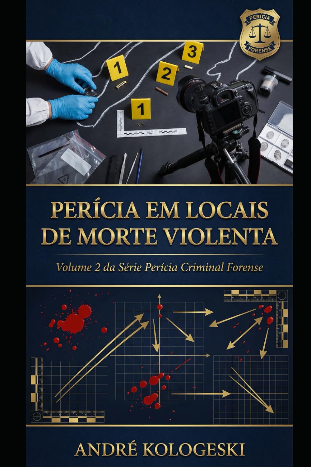 PERÍCIA EM LOCAIS DE MORTE VIOLENTA: Volume 2 da Série Perícia Criminal Forense (Coleção 10)
