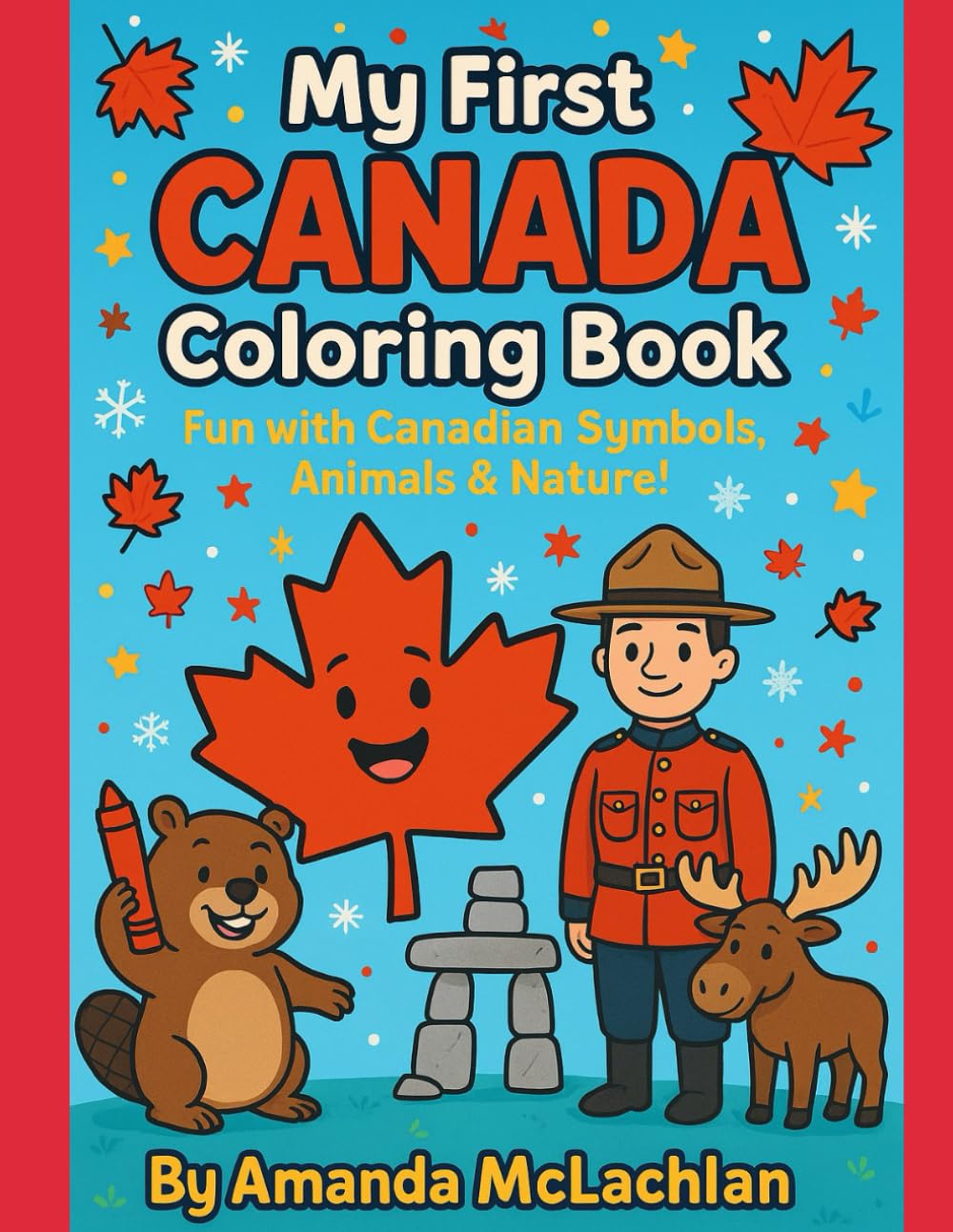 My First Canada Colouring Book: Fun With Canadian Symbols, Animals & Nature
