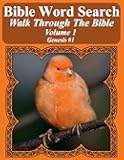 Bible Word Search Walk Through The Bible Volume 1: Genesis #1 Extra Large Print (Bible Word Search Puzzles For Adults Jumbo Print Bird Lover's Edition)