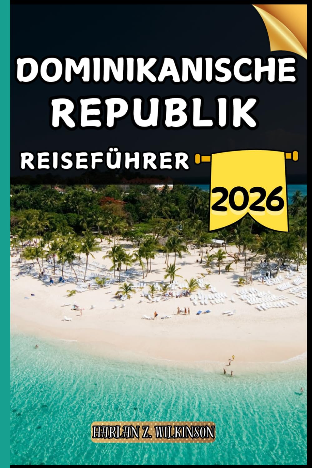 Dominikanische Republik Reiseführer: Ihr Reiseführer zu kulturellen Höhepunkten, Sehenswürdigkeiten, die man gesehen haben muss, Top-Unterkünften und Expertentipps für eine unvergessliche Reise.