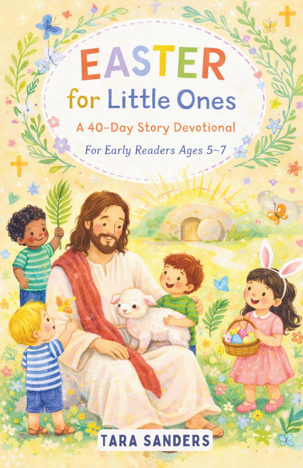 Easter for Little Ones: A 40-Day Story Devotional for Early Readers Ages 5–7
