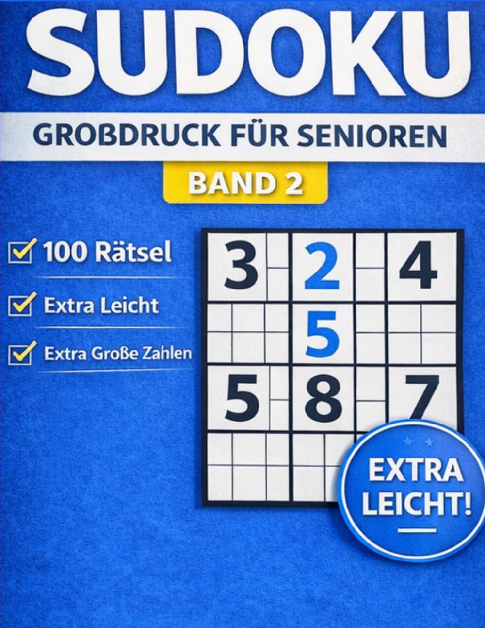 Sudoku Großdruck für Senioren Extra leicht Band 2: „Extra leicht & extra gut lesbar – Sudoku mit großen Zahlen für entspanntes Rätseln“ (Sudoku für Senioren)