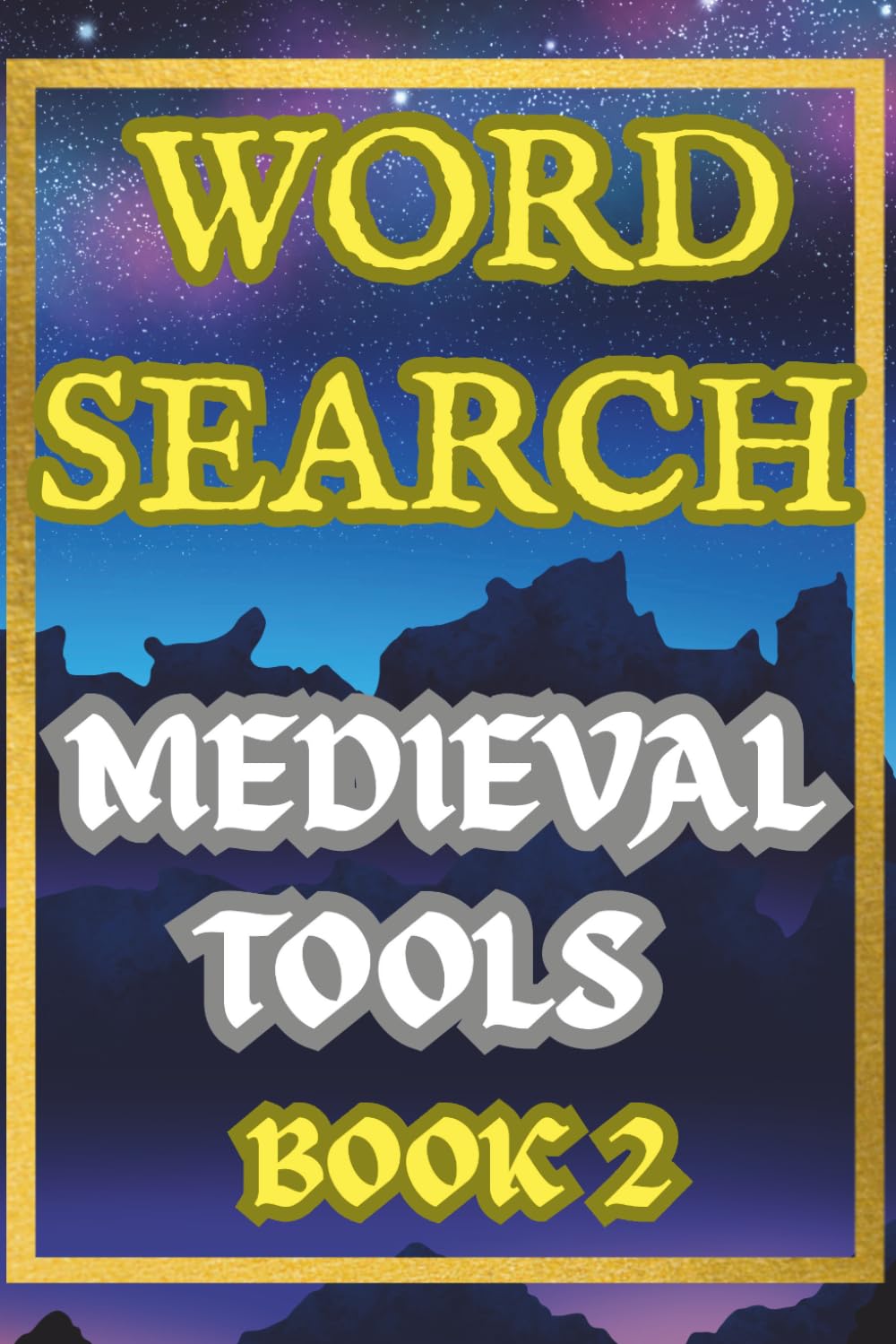 Medieval Tools Two Word Search Puzzle Book for Adults: Fifty Challenging Puzzles Featuring Blacksmith Tools, Farming Equipment & Craft Tools | Brain ... 50 Challenging Puzzles of Blacksmithing, etc