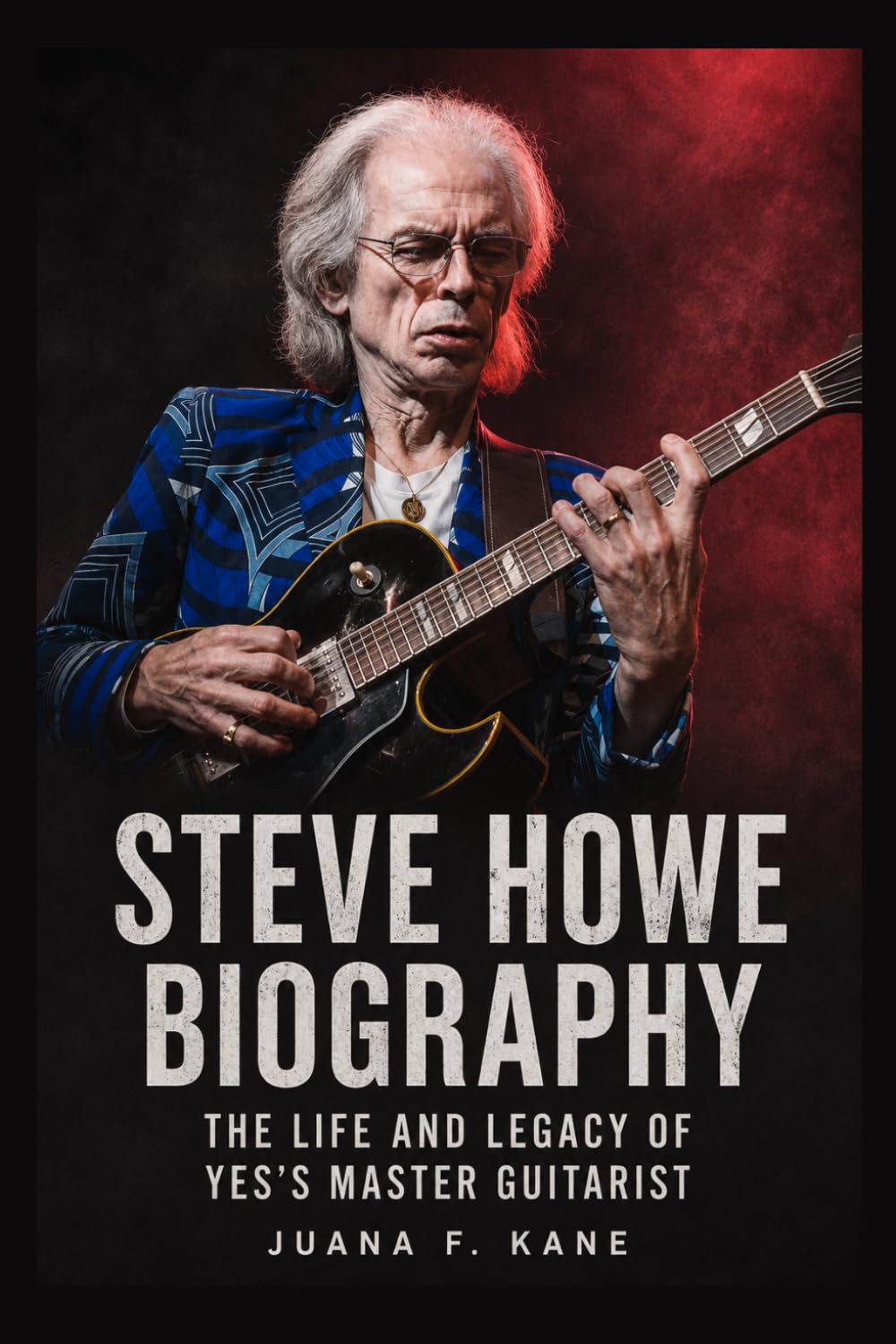 Steve Howe Biography: The Life and Legacy of Yes's Master Guitarist
