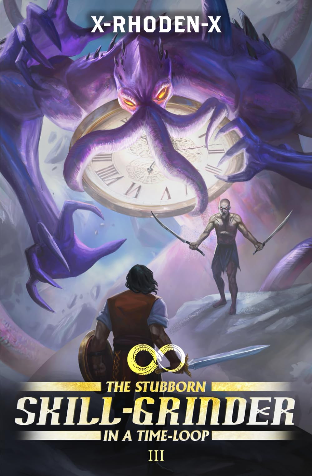 The Stubborn Skill-Grinder In a Time Loop 3: A LitRPG Adventure