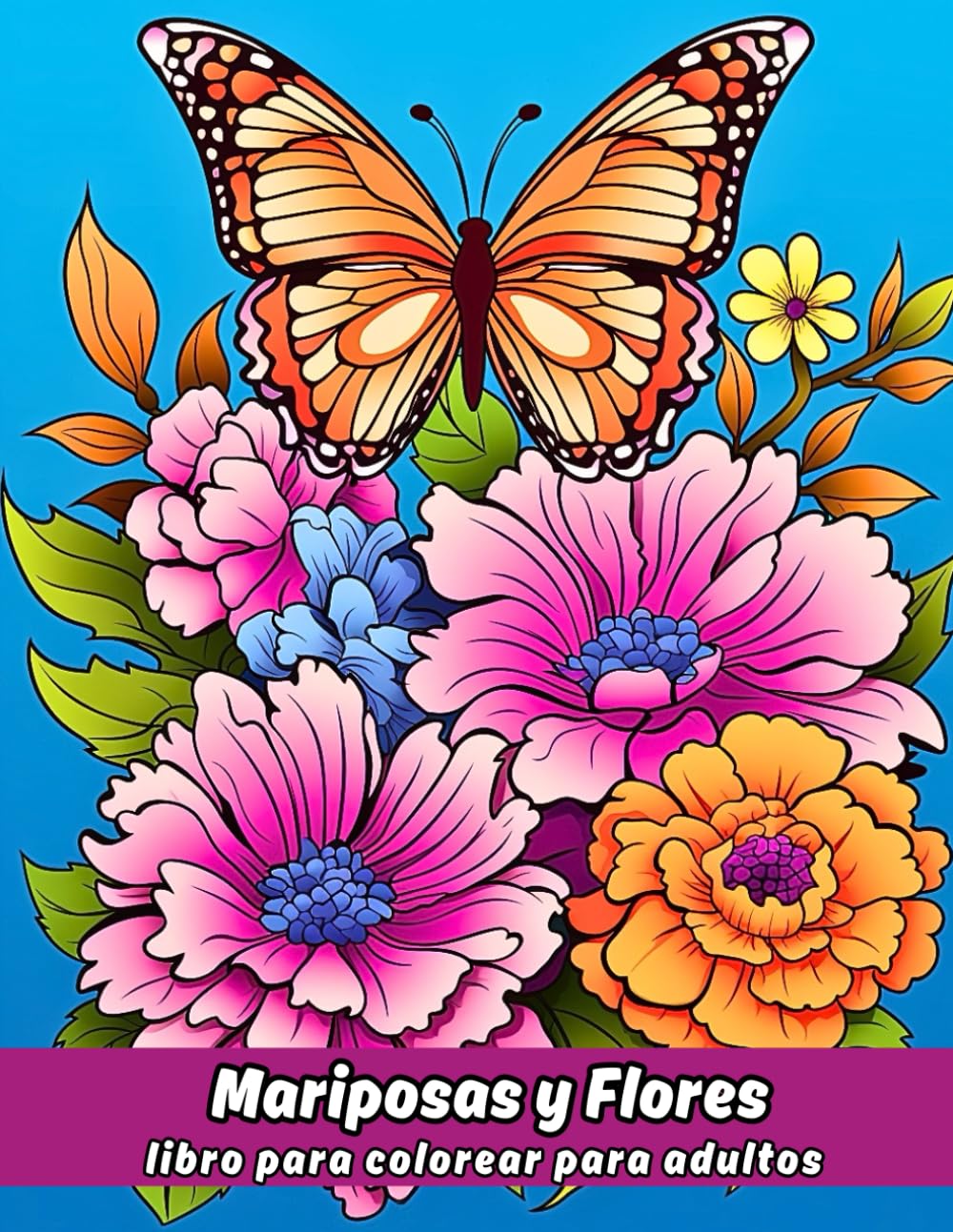 Mariposas y Flores libro para colorear para adultos: Maravillosos diseños únicos para aliviar el estrés, calmar y relajar