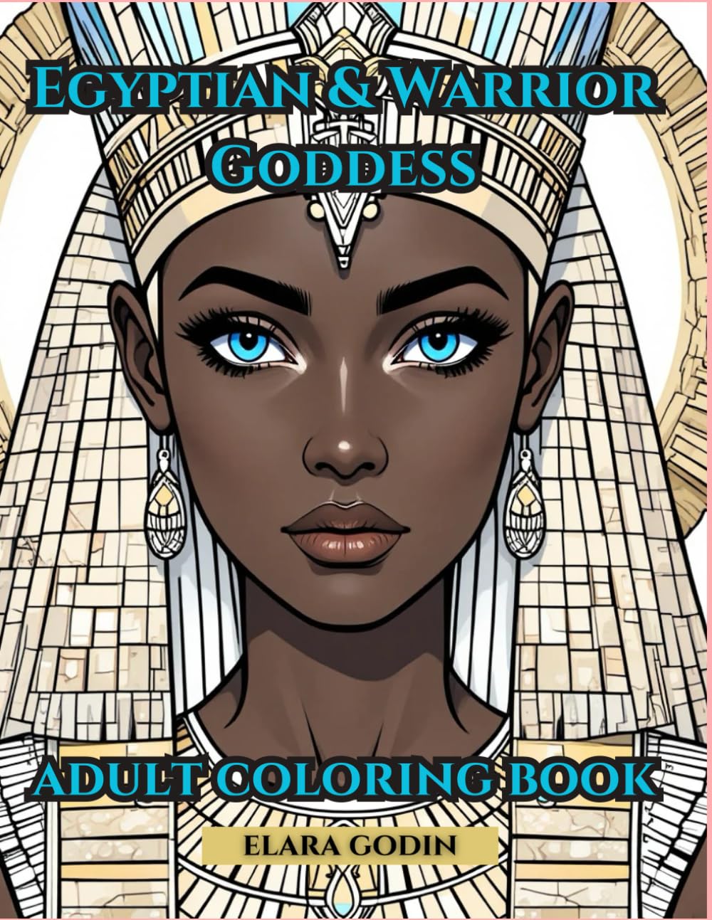 Egyptian & Warrior Goddess Adult Coloring Book