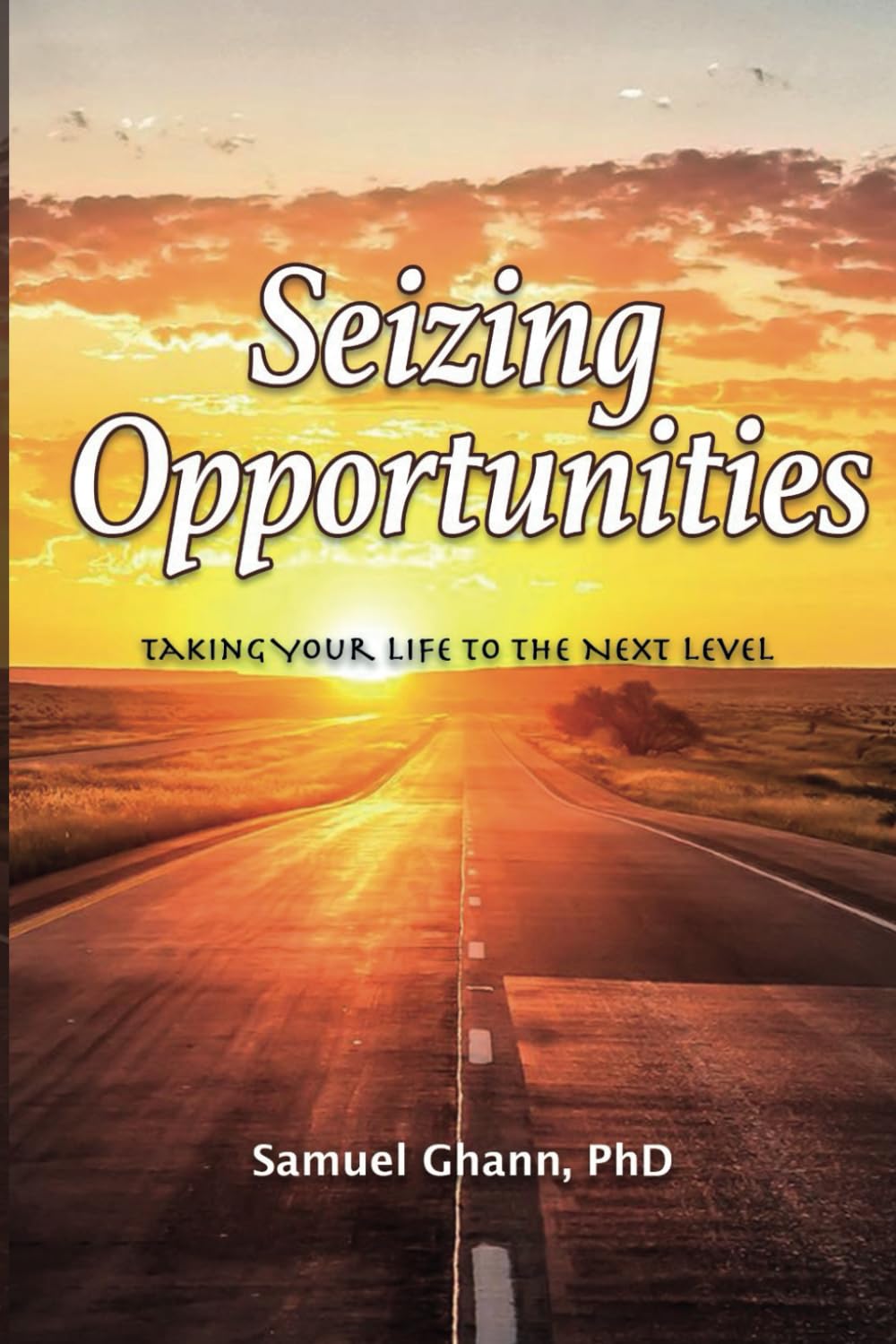 Seizing Opportunities: Taking Your Life To The Next Level