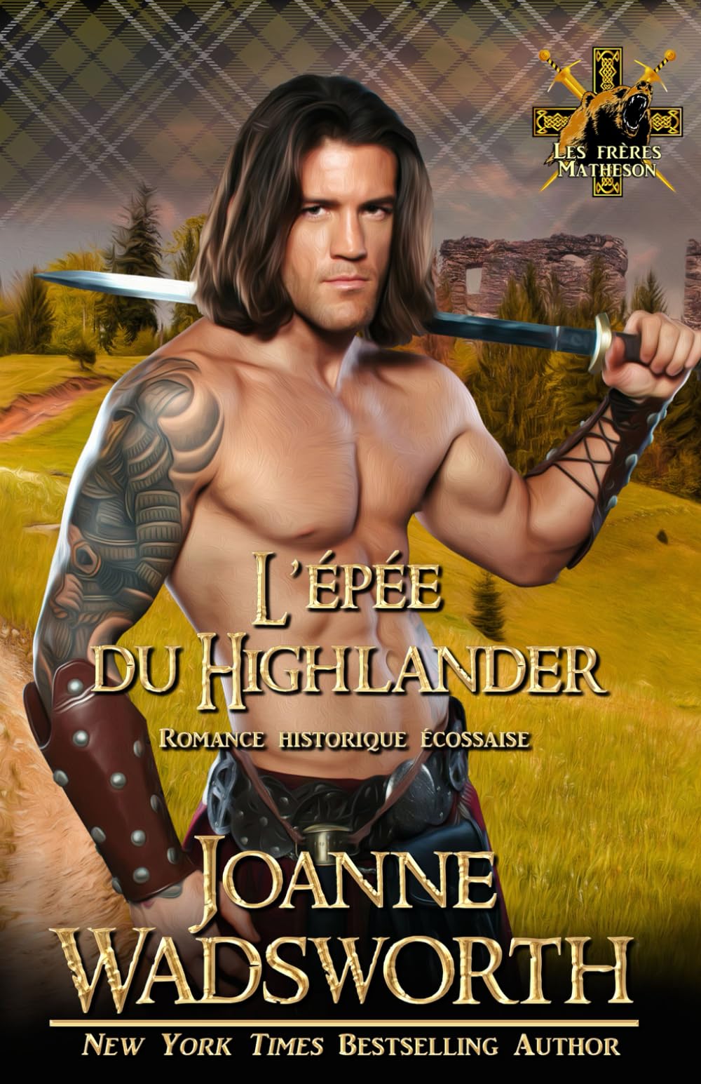L’épée du Highlander: Romance historique écossaise (Les frères Matheson)