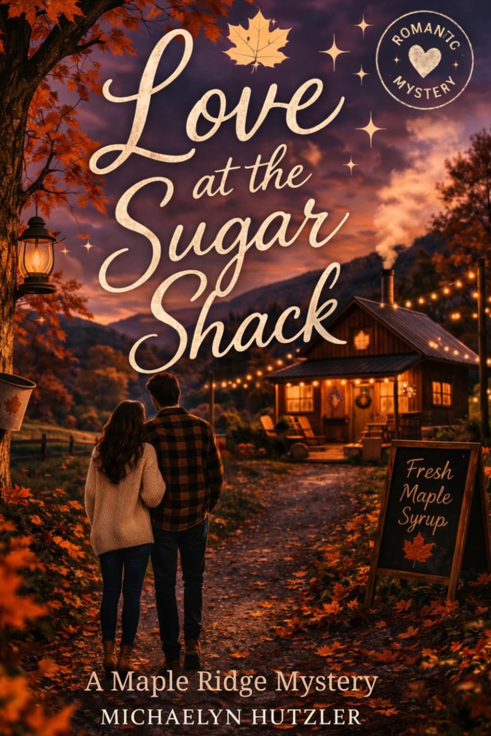 Love at the Sugar Shack: A Maple Ridge Mystery