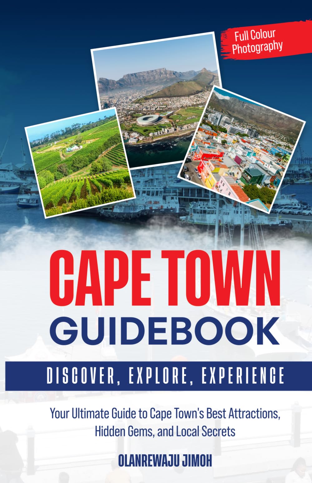 Cape Town Guidebook: Your Ultimate Guide to Cape Town's Best Attractions, Hidden Gems, and Local Secrets (South Africa)