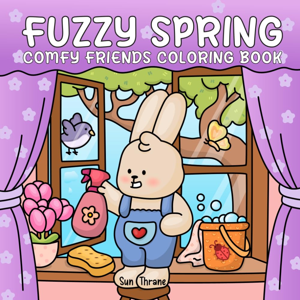 Fuzzy Spring: Comfy Friends Coloring Book Featuring Adorable Animals in Cozy Springtime Moments and Cute Seasonal Scenes for Adults and Teens (Comfy Friends Series)