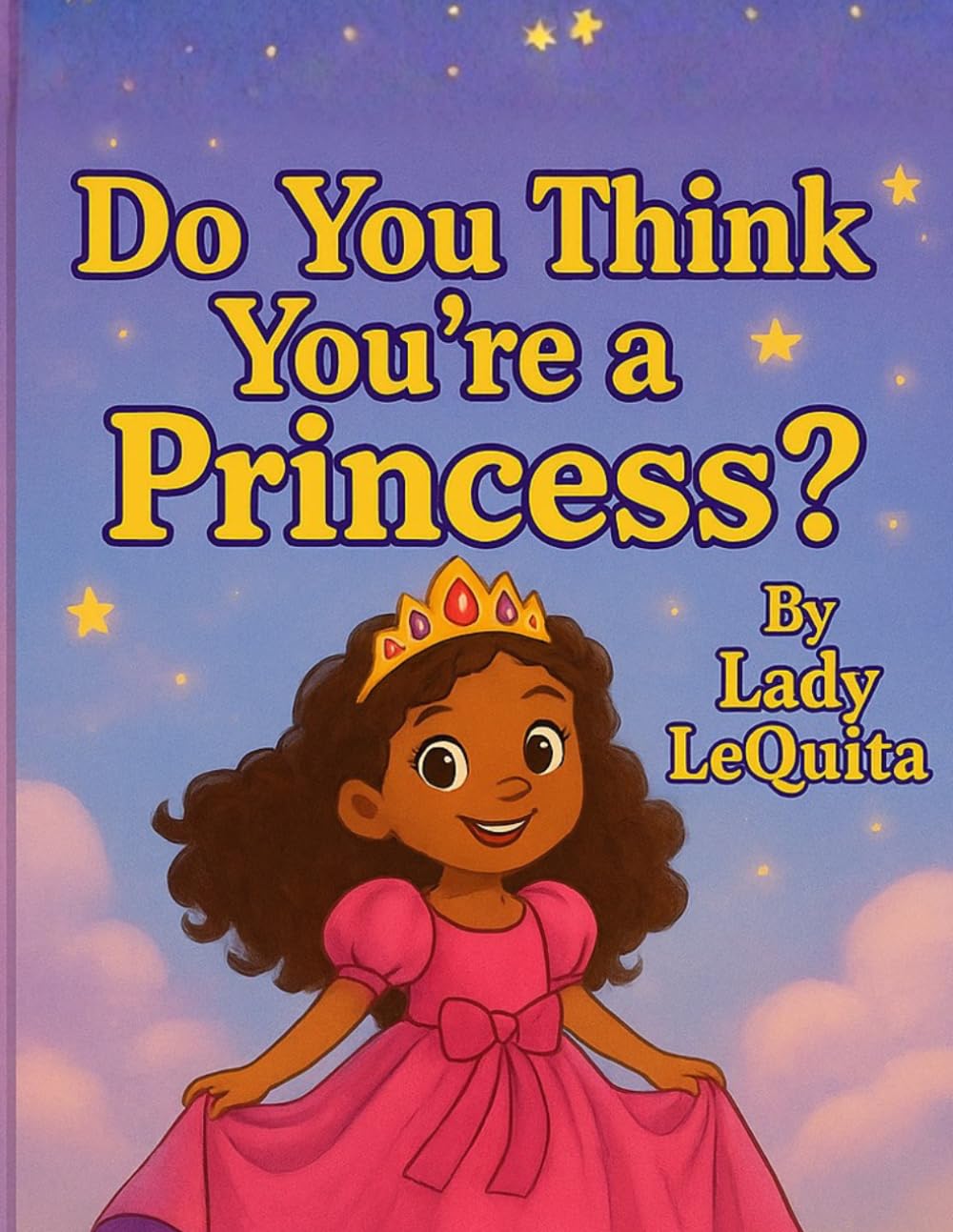 Do You Think You’re A Princess?