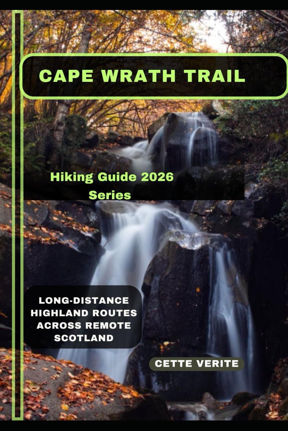 CAPE WRATH TRAIL: Long-Distance Highland Routes Across Remote Scotland
