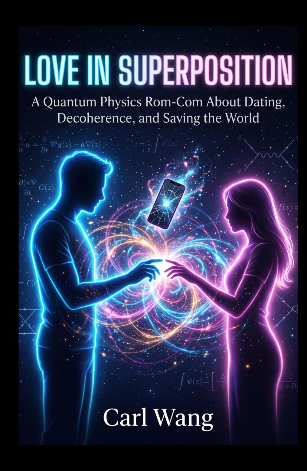Love in Superposition: A Quantum Physics Rom-Com About Dating, Decoherence, and Saving the World