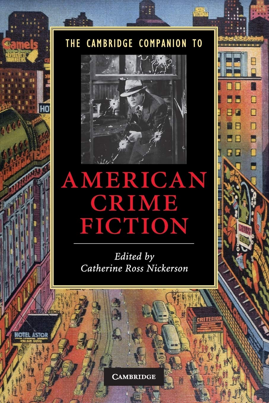 The Cambridge Companion to American Crime Fiction (Cambridge Companions to Literature)