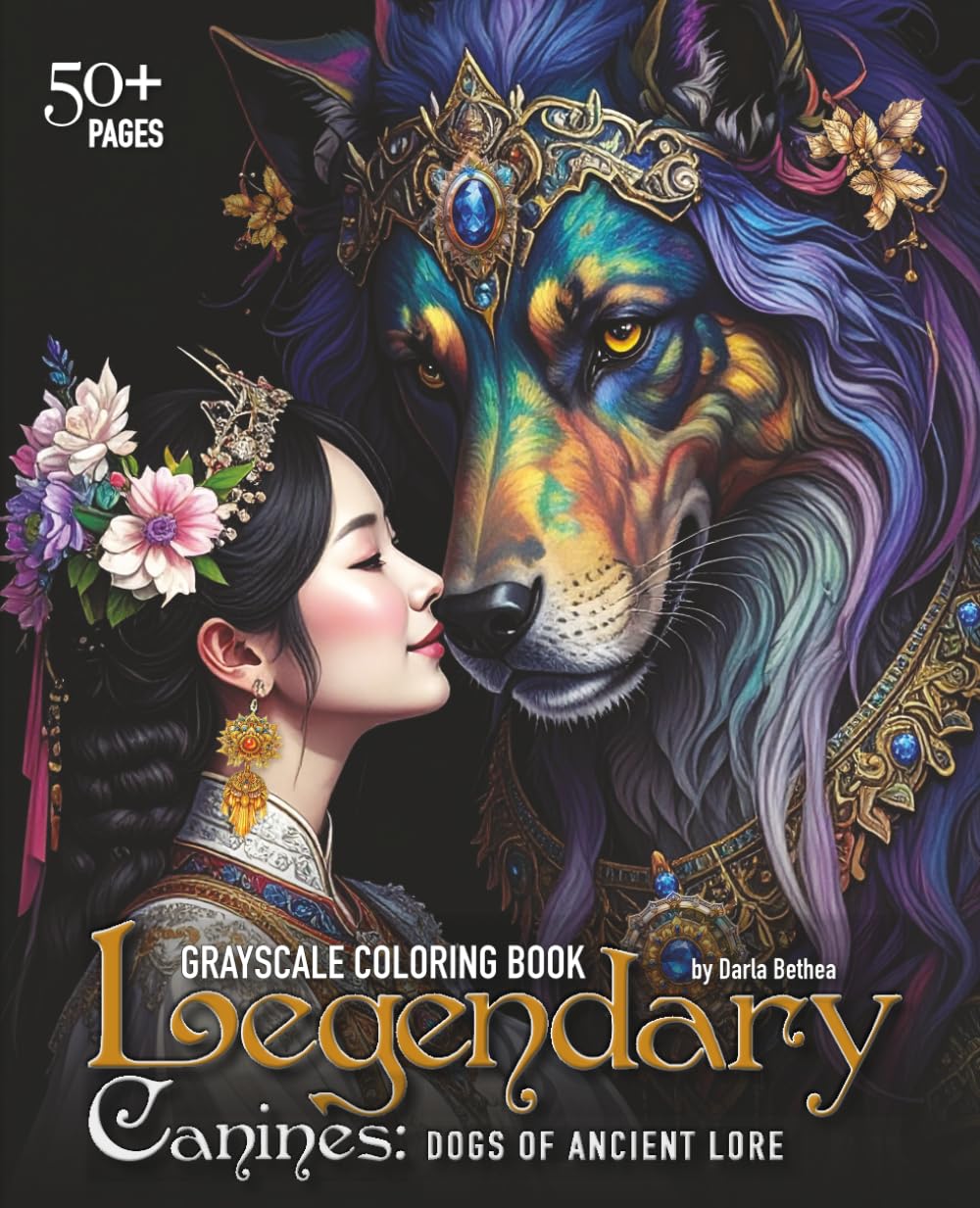 Legendary Canines: Dogs of Ancient Lore (LEGENDARY: Mystical Coloring Books)