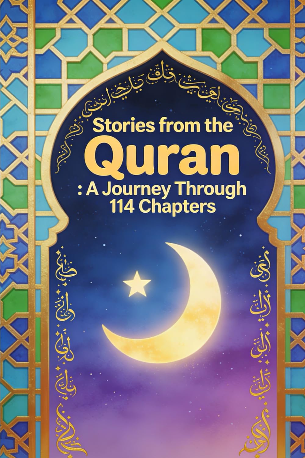 The Holy Quran: Stories from Each Chapter of the Quran: A Complete Children's Book