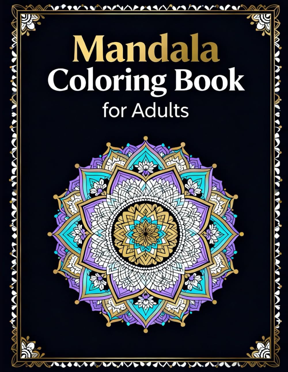Mandala Coloring Book for Adults: A Relaxing Collection of Intricate Mandalas for Stress Relief, Mindfulness, and Creativity