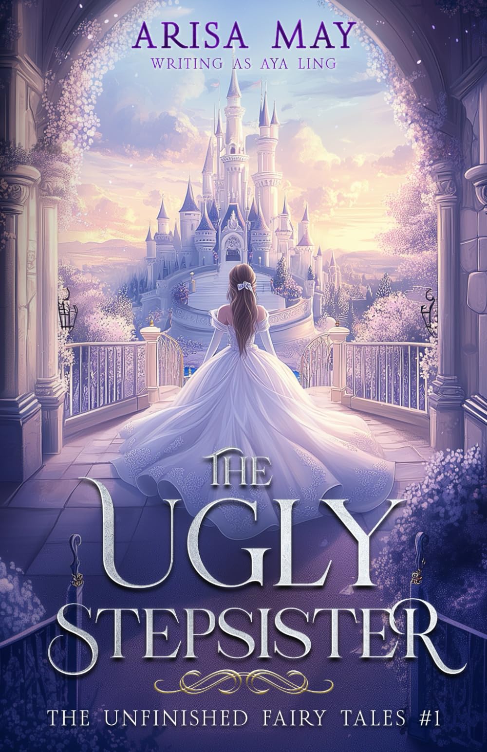 The Ugly Stepsister: 1 (Unfinished Fairy Tales)
