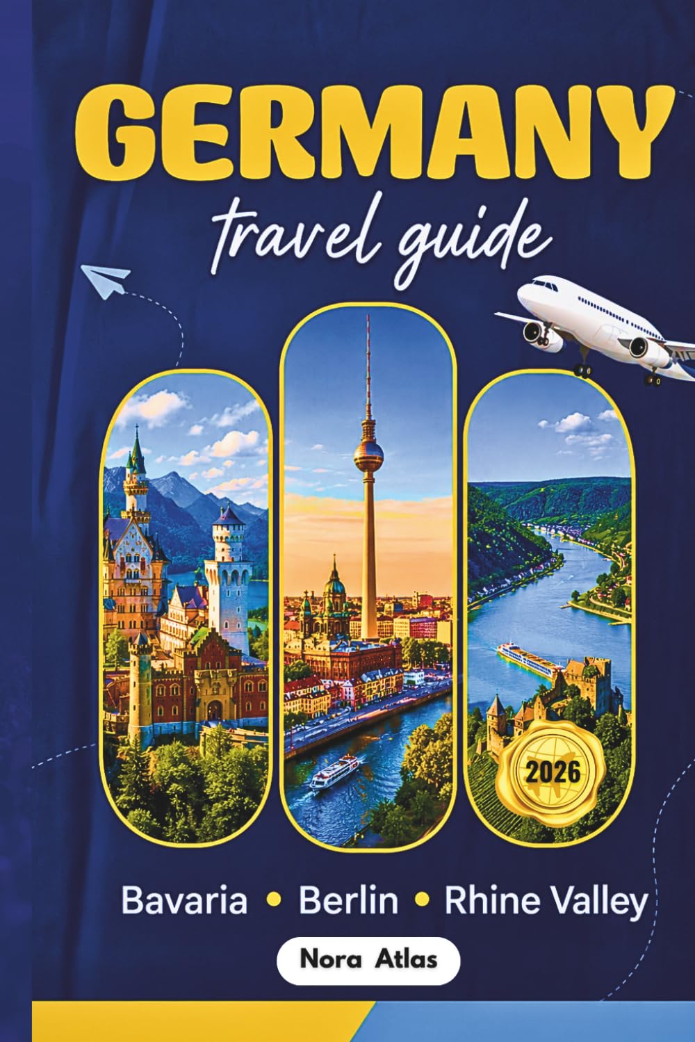Germany Travel Guide 2026: Bavaria, Berlin & Rhine Valley: Hidden Gems, Castles, Scenic Routes and Oktoberfest Tips