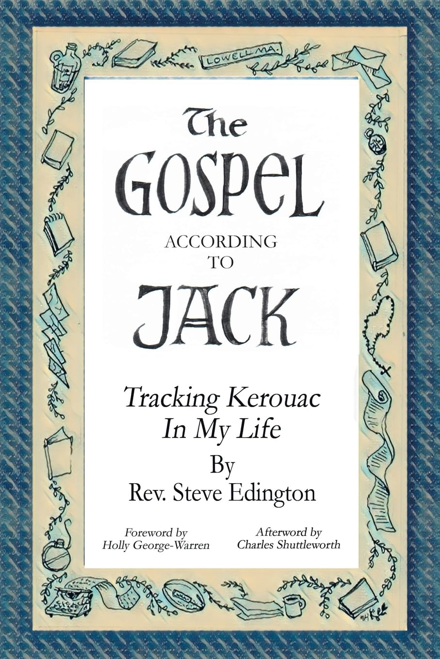 The Gospel According To Jack: Tracking Kerouac in My Life