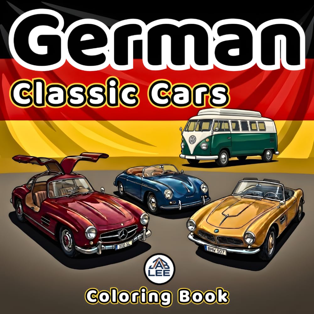 German Classic Cars Coloring Book for Adults: 50 Realistic Vintage Automobile Scenes | Stress-Relieving Artistic Activity for Automotive Enthusiasts | ... (The Ultimate Car Coloring Book Collection)