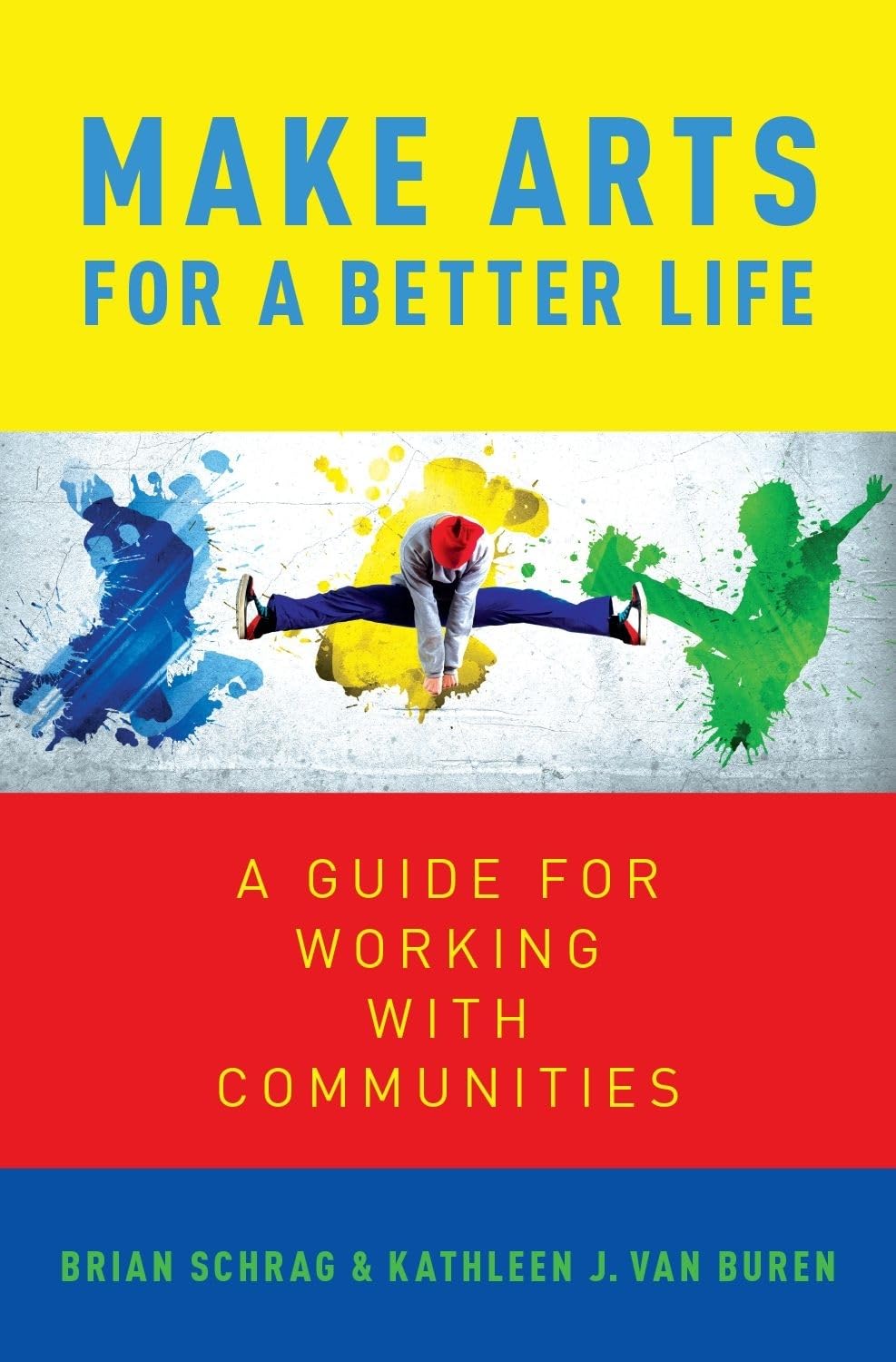 Make Arts for a Better Life: A Guide for Working with Communities