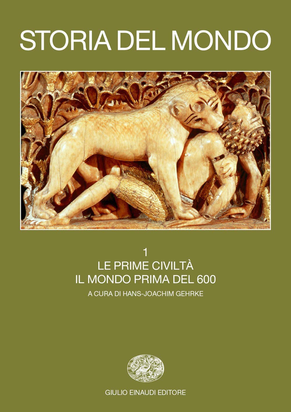 Storia del mondo. Le prime civiltà. Il mondo prima del 600 (Vol. 1)