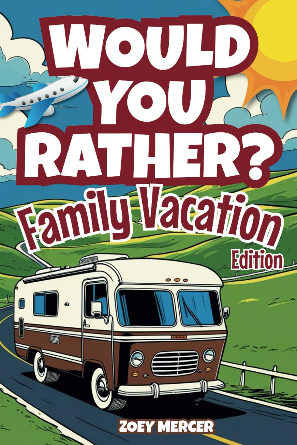 Would You Rather? Family Vacation Edition 400 LaughOutLoud