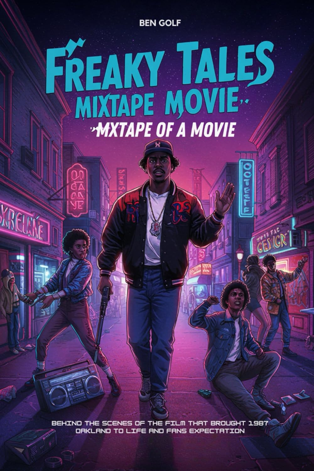 Freaky Tales Mixtape of a Movie: Behind the Scenes of the Film That Brought 1987 Oakland to Life and fans Expectation