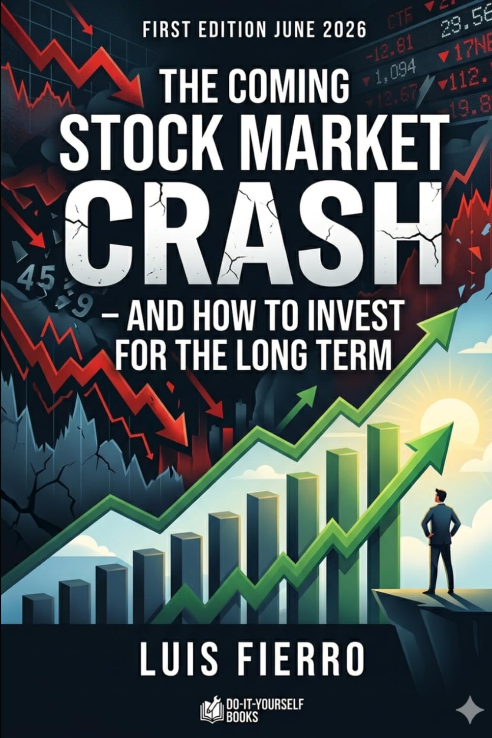 THE COMING STOCK MARKET CRASH: And how to invest for the long term