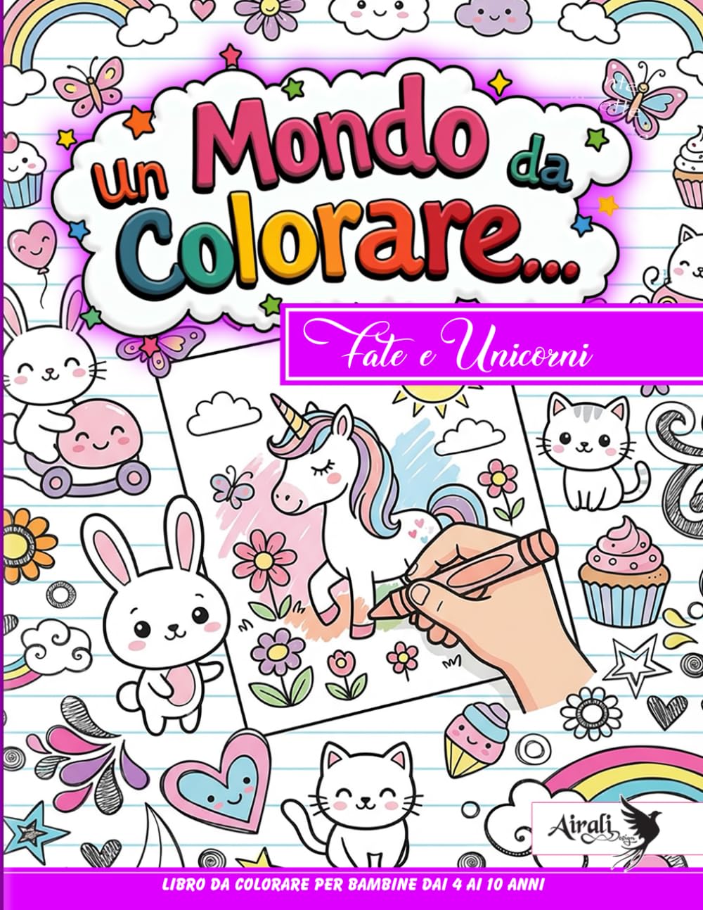 Un Mondo da Colorare... Fate e Unicorni: Libro da colorare per bambine dai 4 ai 10 anni