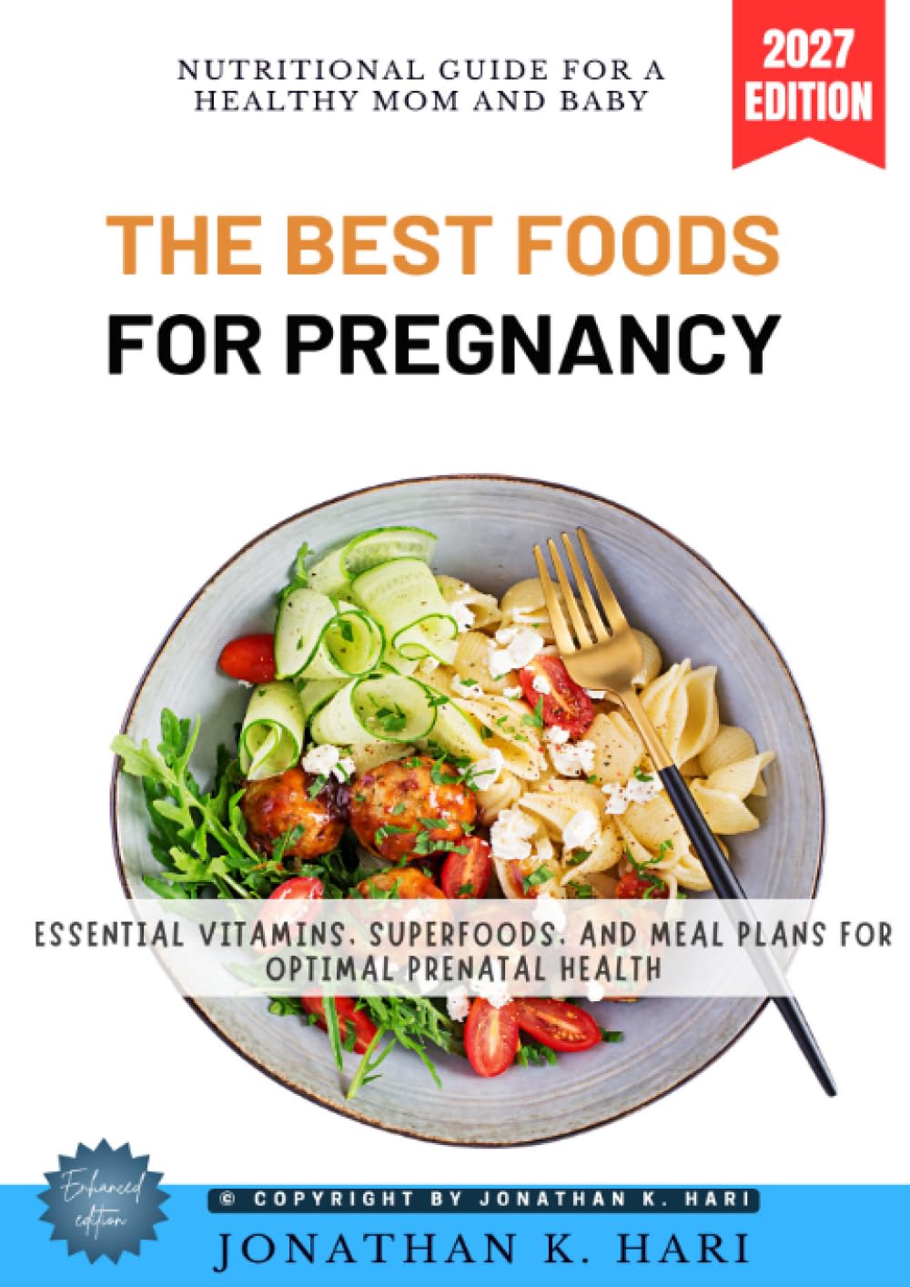 The Best Foods for Pregnancy:: Nutritional Guide for a Healthy Mom and Baby (Essential Vitamins, Superfoods, and Meal Plans for Optimal Prenatal Health)