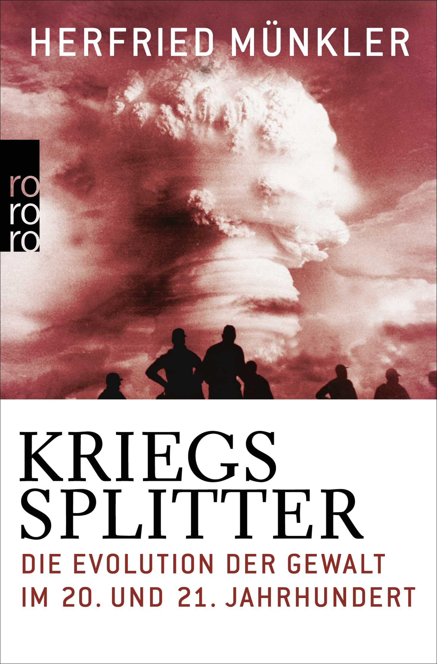 Kriegssplitter: Die Evolution der Gewalt im 20. und 21. Jahrhundert