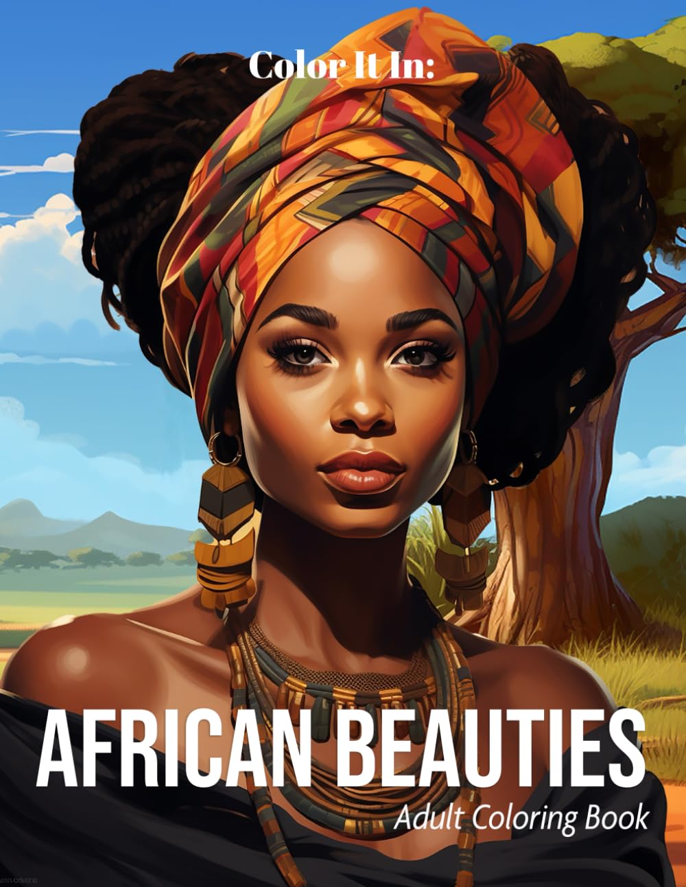 African Beauties Coloring Book: Color It In: 100 Portraits Greyscale, 8.5 x 11 Adult Coloring Pages