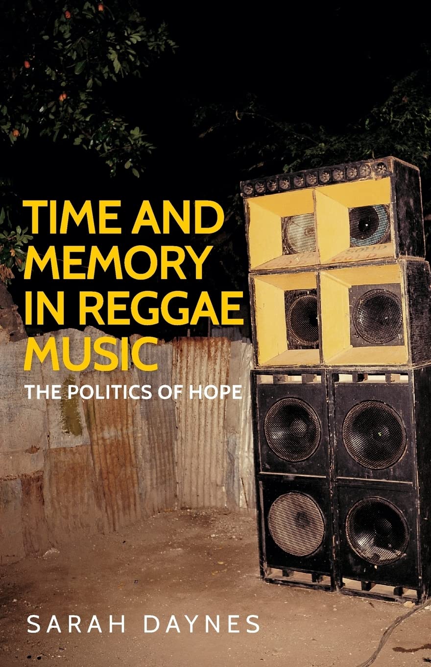 Time and Memory in Reggae Music: The Politics of Hope