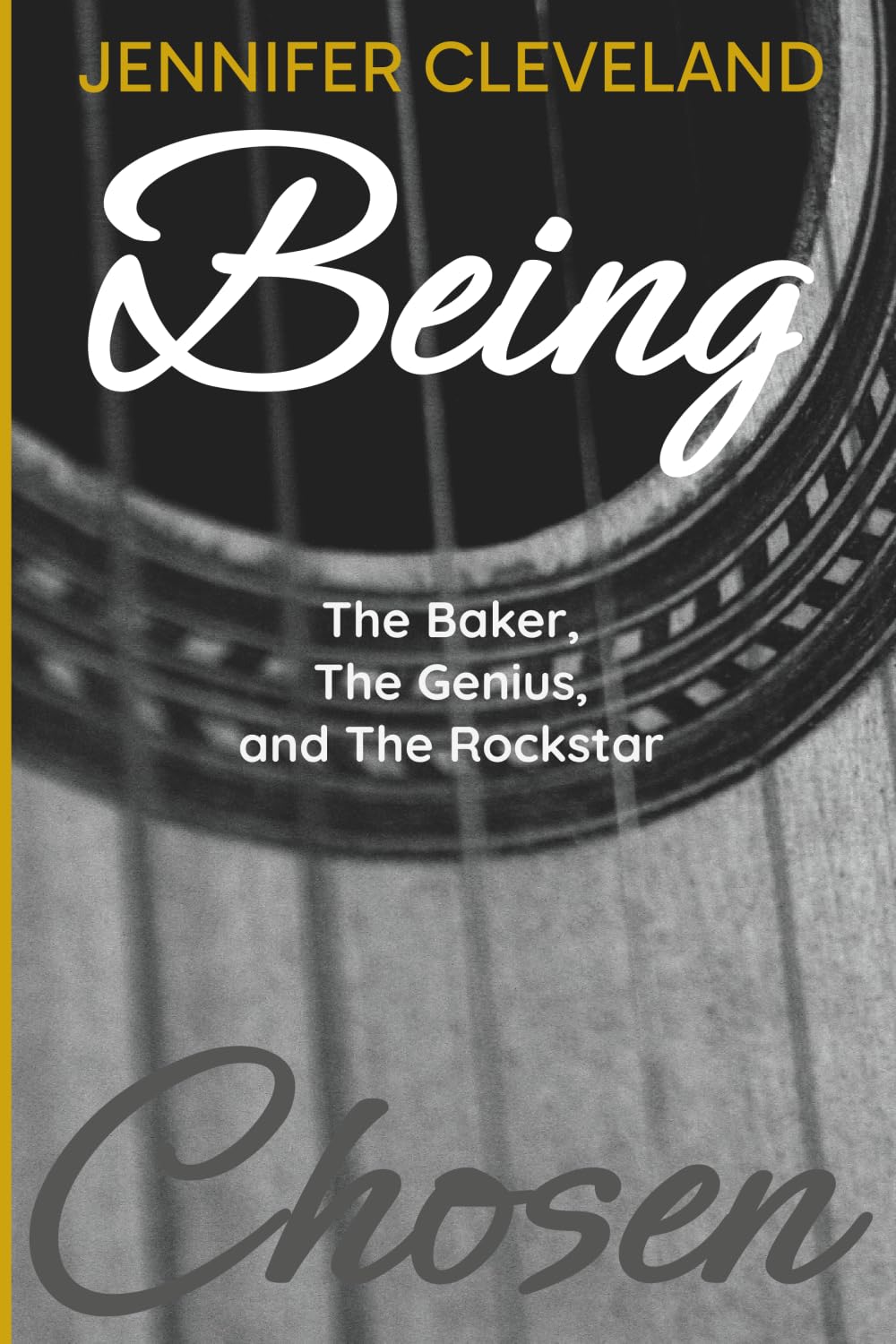 Being Chosen: The Baker, the Genius, and the Rockstar