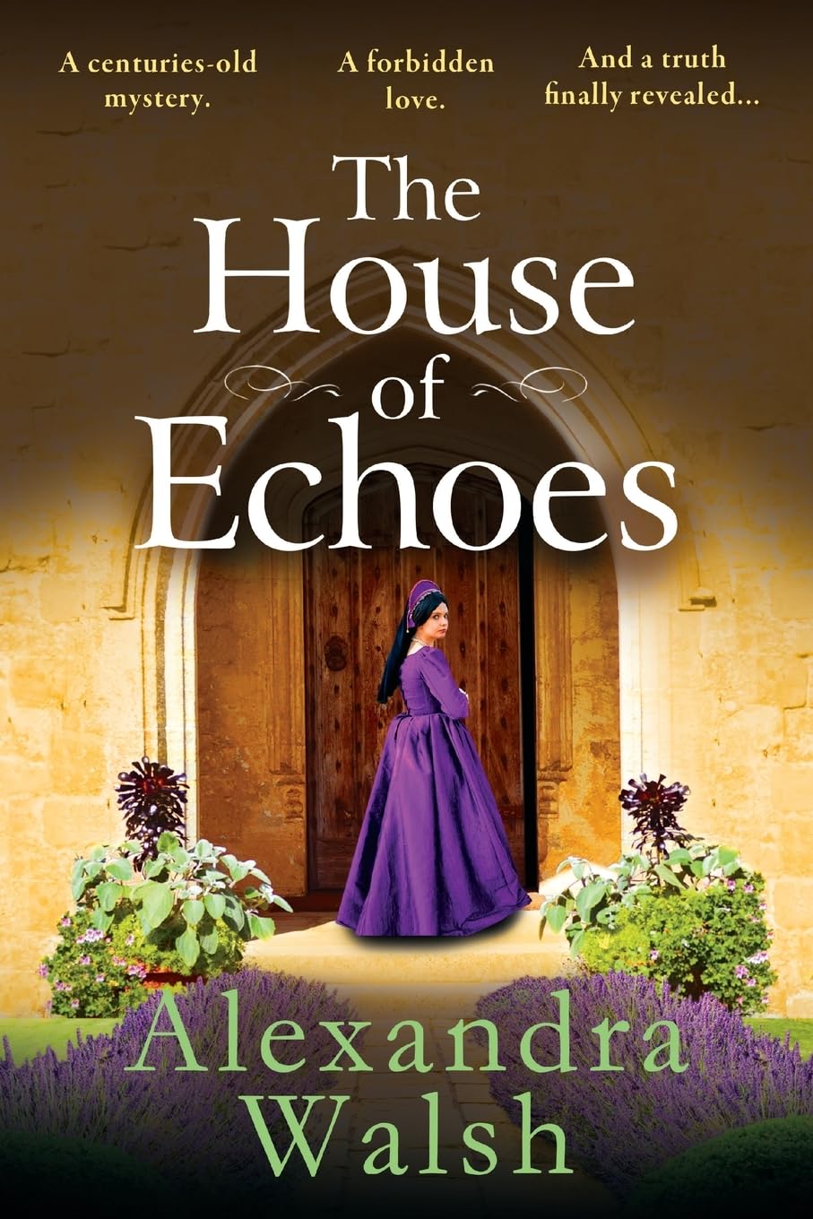 The House of Echoes: A completely bewitching and utterly enchanting historical mystery from Alexandra Walsh