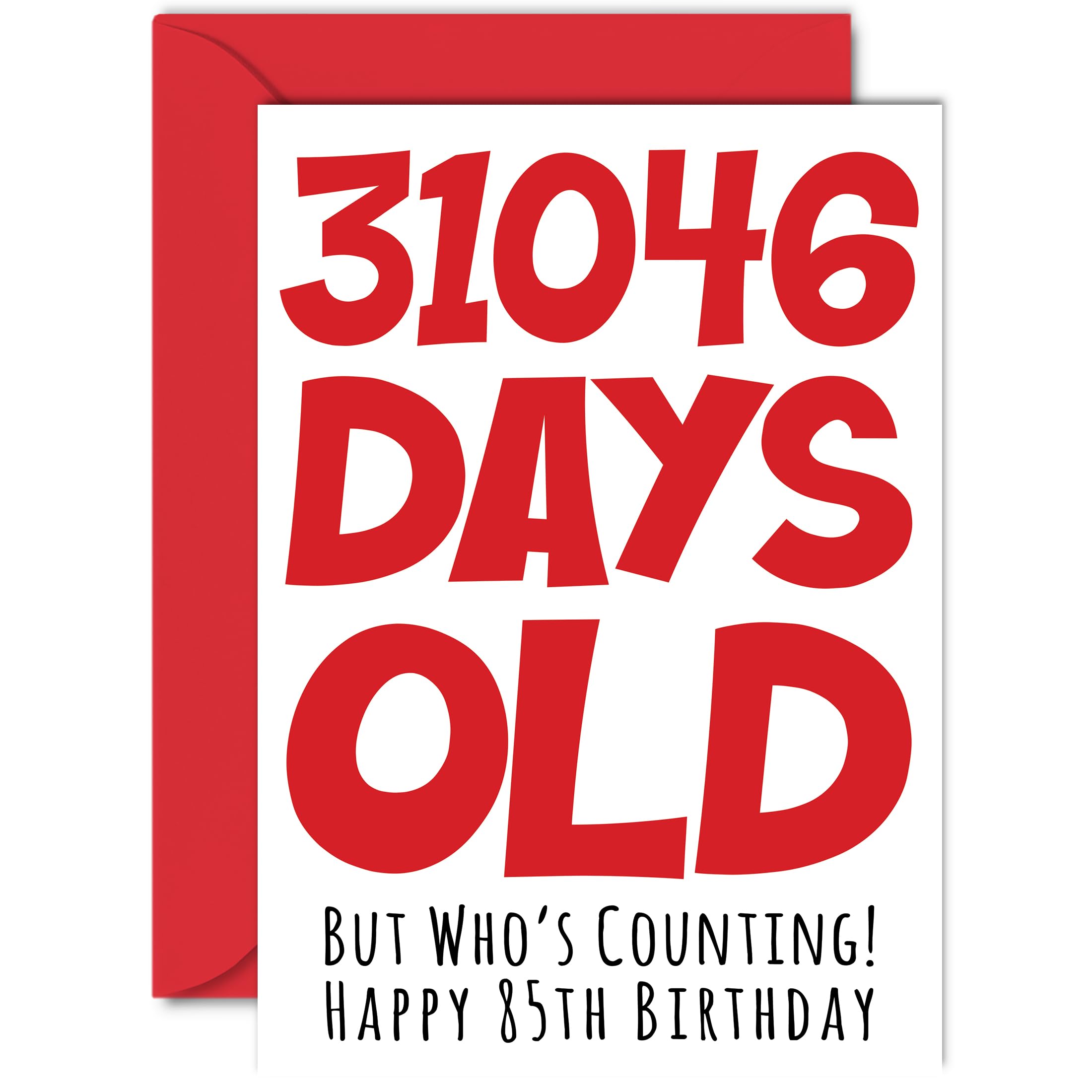 85th Birthday Card for Men Women Him Her - 31046 Days Old - Funny Adult Happy Birthday Card for Mum Dad Grandma Nan Great Grandad, A5 Humour Joke Greeting Cards