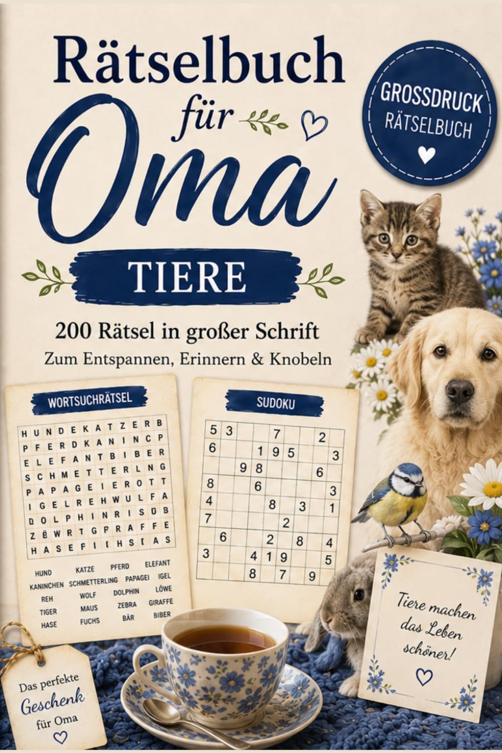 Rätselbuch für Oma – Tiere: 200 Rätsel in großer Schrift zum Knobeln – mit Wortsuchrätseln, Sudoku, Wortsalat und vielen mehr – Oma Geschenk ... zum Knobeln, Erinnern und Verschenken)