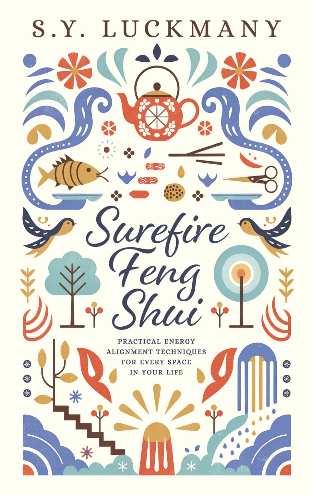 Surefire Feng Shui!: Practical Energy Alignment Techniques For Every Space in Your Life