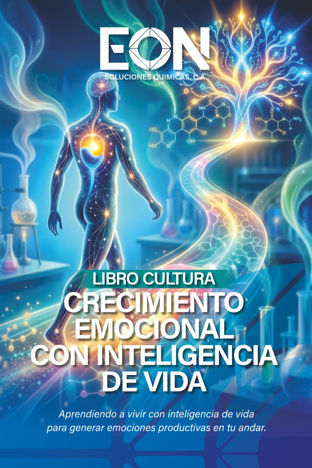 Crecimiento Emocional Con Inteligencia de Vida: Viviendo con emociones productivas en el trabajo