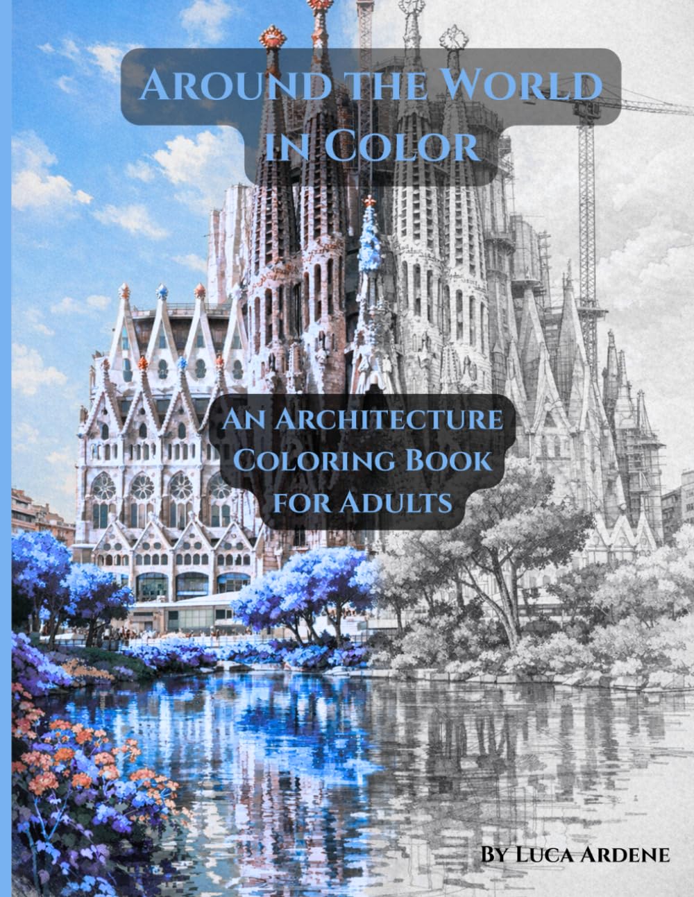 Around the World in Color: An Architecture Coloring Book for Adults