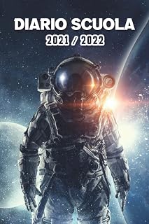 Diario scuola 2021 2022: Agenda scolastica per i compiti | 2 giorni per pagina | Da settembre 2021 ad Agosto 2022 | Scuola, college, liceo e studenti | Astronauta