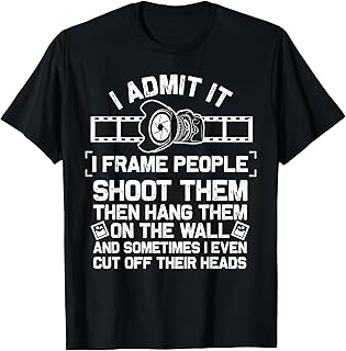 Funny Photographer Gift For Men Women Cool Photography Joke T-Shirt